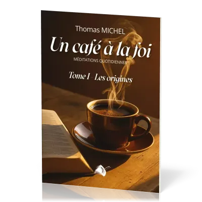 UN CAFE A LA FOI  TOME 1 ORIGINE