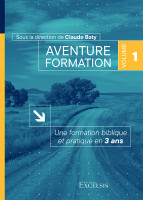 AVENTURE FORMATION 1 - UNE FORMATION BIBLIQUE ET PRATIQUE EN 3 ANS - REVISEE