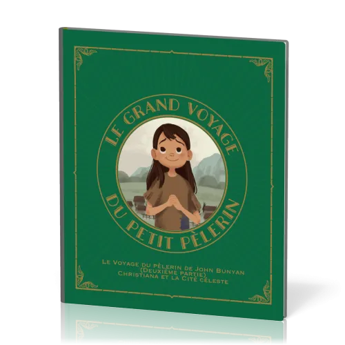 GRAND VOYAGE DU PETIT PELERIN (LE) - VOL. 2 - LE VOYAGE DU PELERIN DE JOHN BUNYAN (DUEXIEME PARTIE)