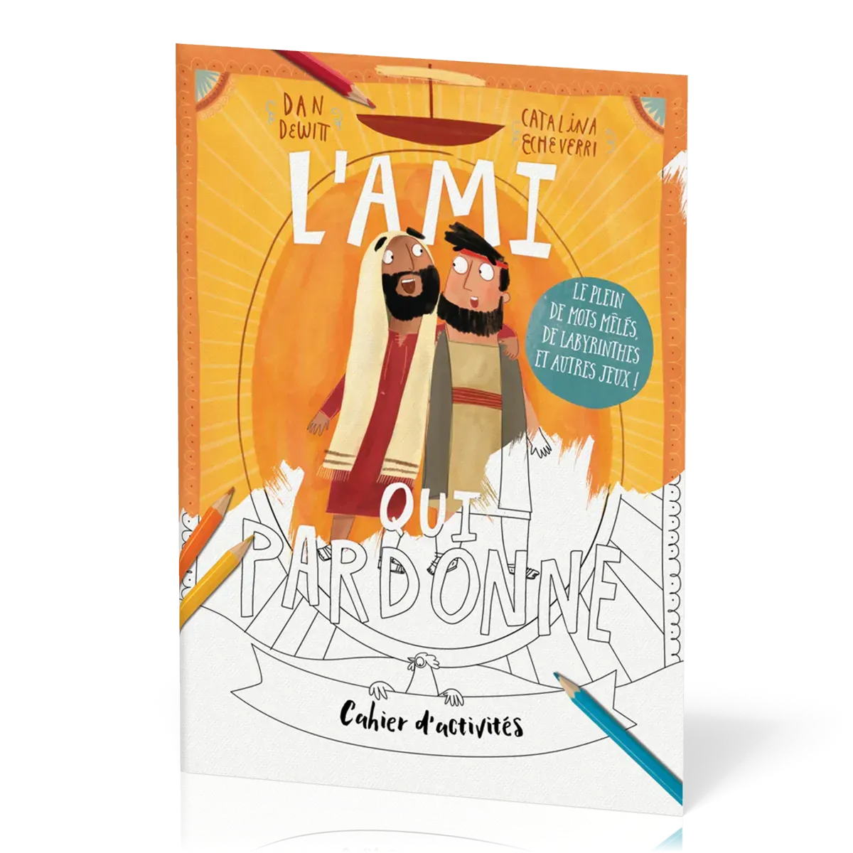 AMI QUI PARDONNE (L') - CAHIER D'ACTIVITES