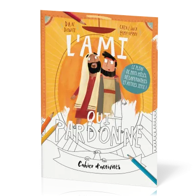 AMI QUI PARDONNE (L') - CAHIER D'ACTIVITES