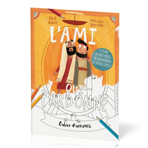 AMI QUI PARDONNE (L') - CAHIER D'ACTIVITES