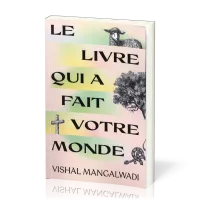LIVRE QUI A FAIT VOTRE MONDE (LE)