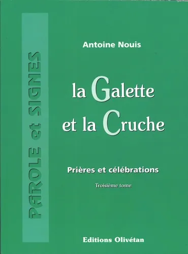 GALETTE ET LA CRUCHE (LA) TOME 3 - PRIERES ET CELEBRATIONS
