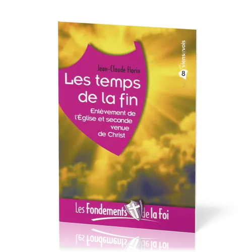 TEMPS DE LA FIN (LES) - ENLEVEMENT DE L'EGLISE ET SECONDE VENUE DE CHRIST