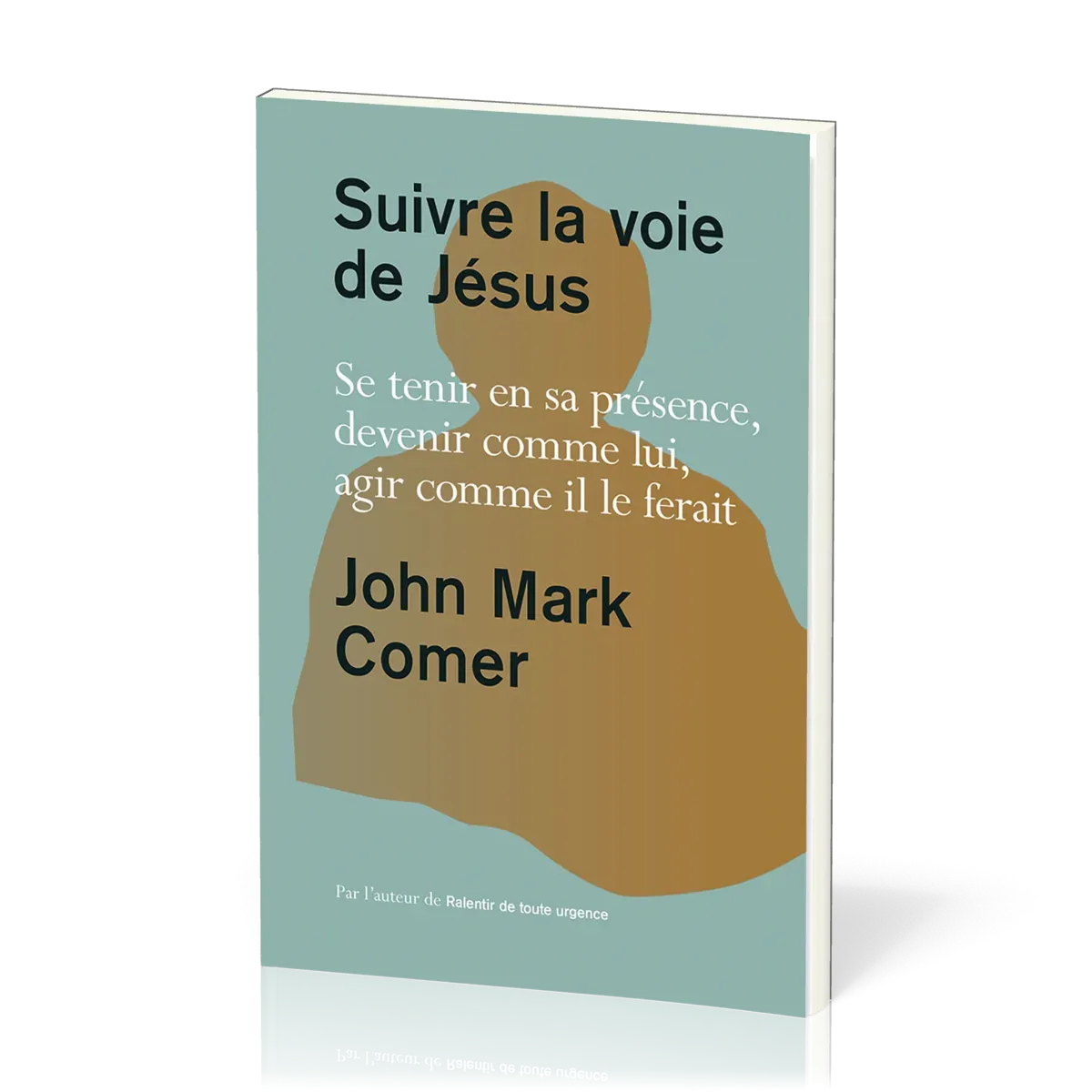 SUIVRE LA VOIE DE JESUS - SE TENIR EN SA PRESENCE