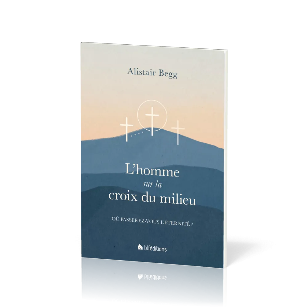 HOMME SUR LA CROIX DU MILIEU (L') - OU PASSEREZ-VOUS L'ETERNITE ?