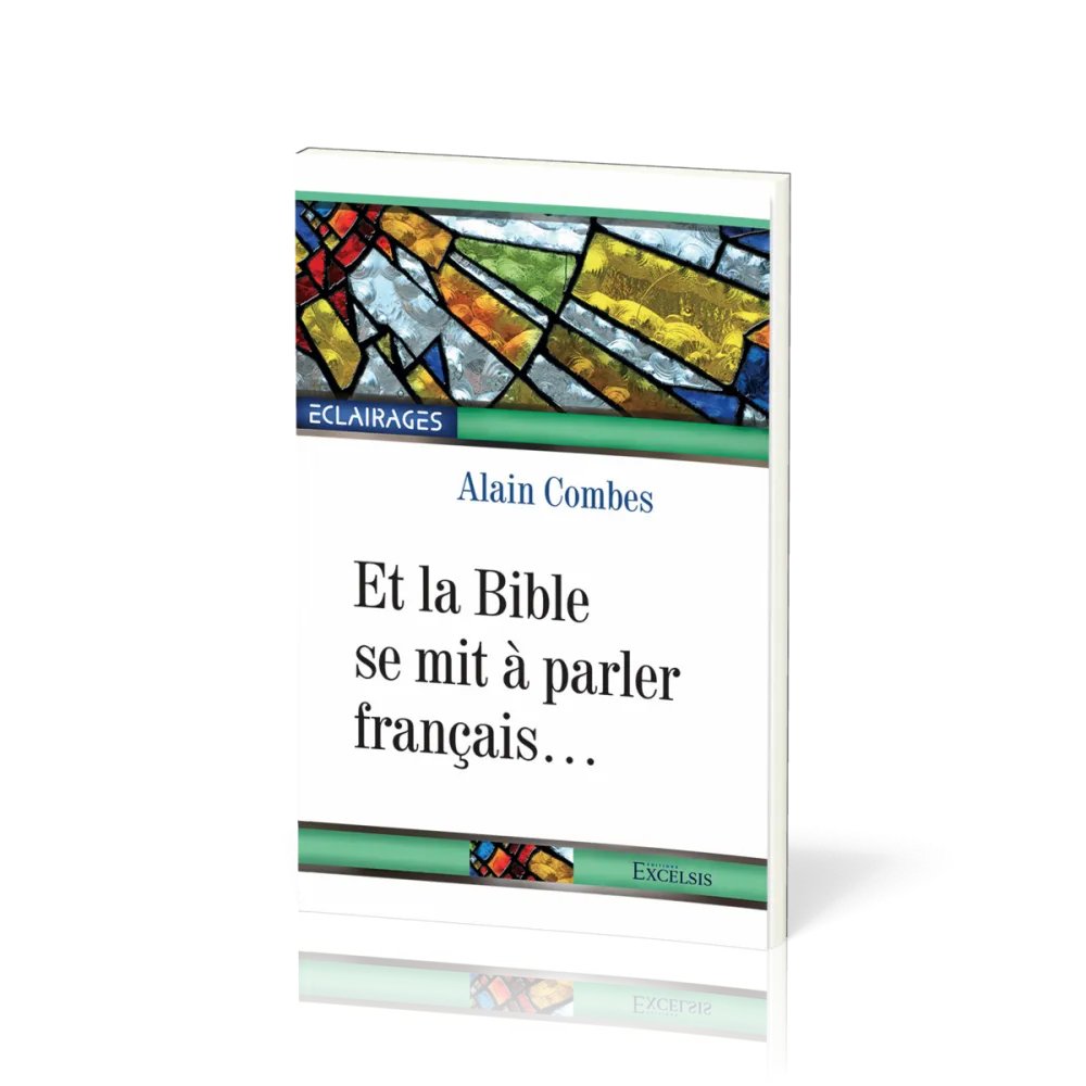 ET LA BIBLE SE MIT A PARLER FRANCAIS ...