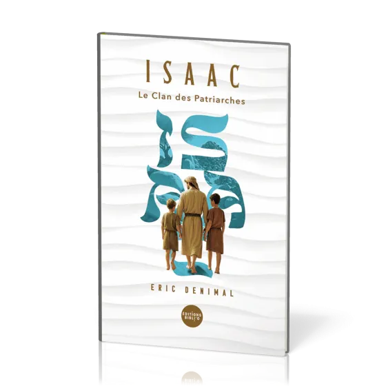 ISAAC - LE CLAN DES PATRIARCHES