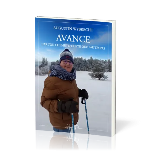 AVANCE CAR TON CHEMIN N'EXISTE QUE PAR TES PAS