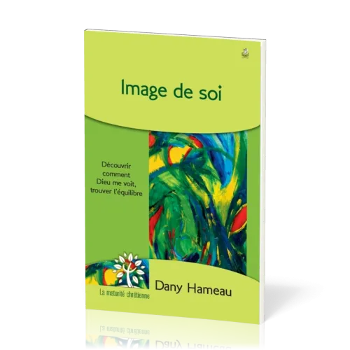 IMAGE DE SOI - ME VOIR COMME DIEU ME VOIT