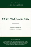 EVANGELISATION (L') - COMMENT ANNONCER FIDELEMENT L'EVANGILE