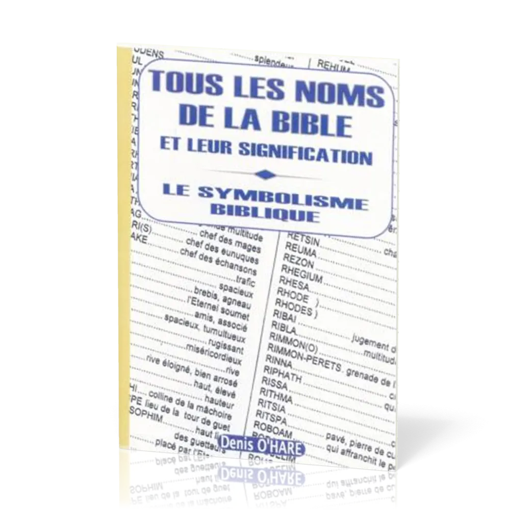 TOUS LES NOMS DE LA BIBLE ET LEUR SIGNIFICATION