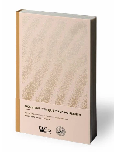 SOUVIENS-TOI QUE TU ES POUSSIERE - LE CHEMIN SURPRENANT VERS UNE ESPERANCE VIVANTE