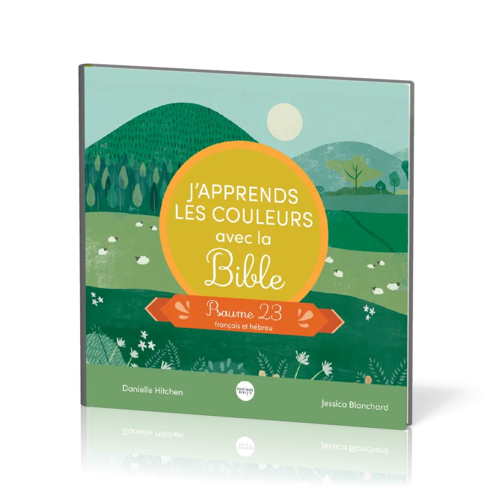 J'APPRENDS LES COULEURS AVEC LA BIBLE - PSAUME 23 FRANCAIS ET HEBREU