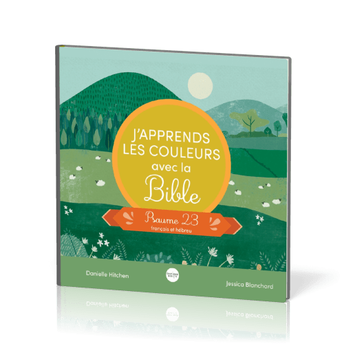 J'APPRENDS LES COULEURS AVEC LA BIBLE - PSAUME 23 FRANCAIS ET HEBREU