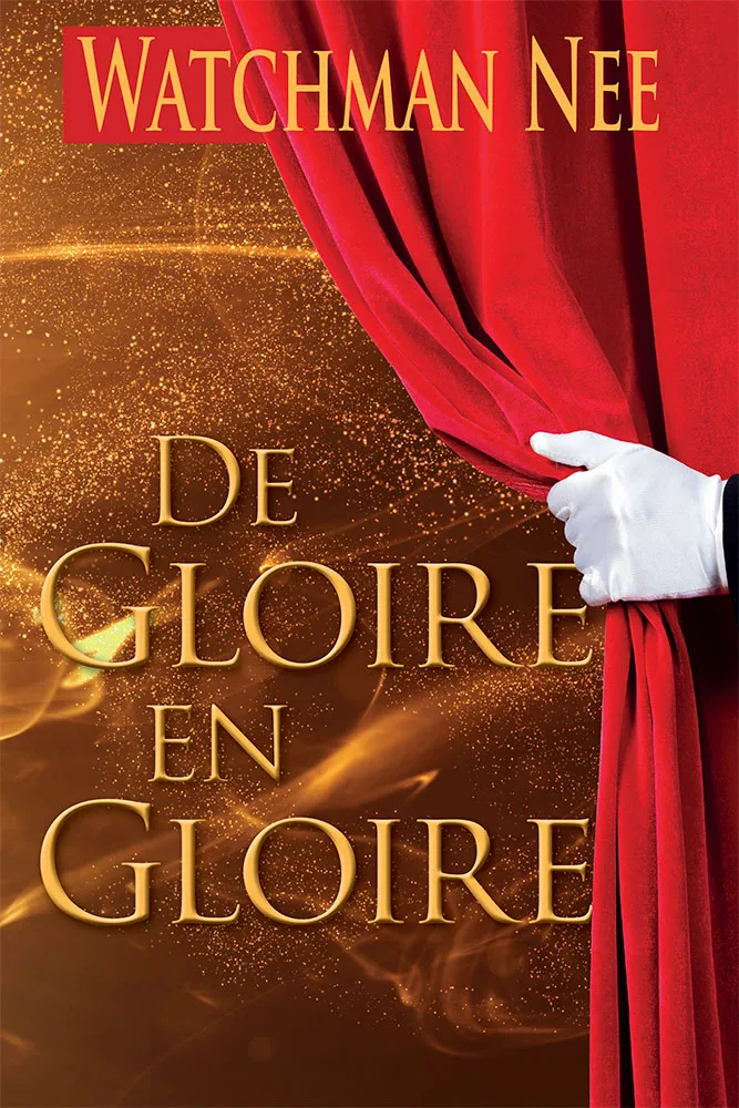 DE GLOIRE EN GLOIRE