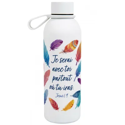 BOUTEILLE ISOTHERME "JE SERAI AVEC TOI PARTOUT OU TU IRAS"