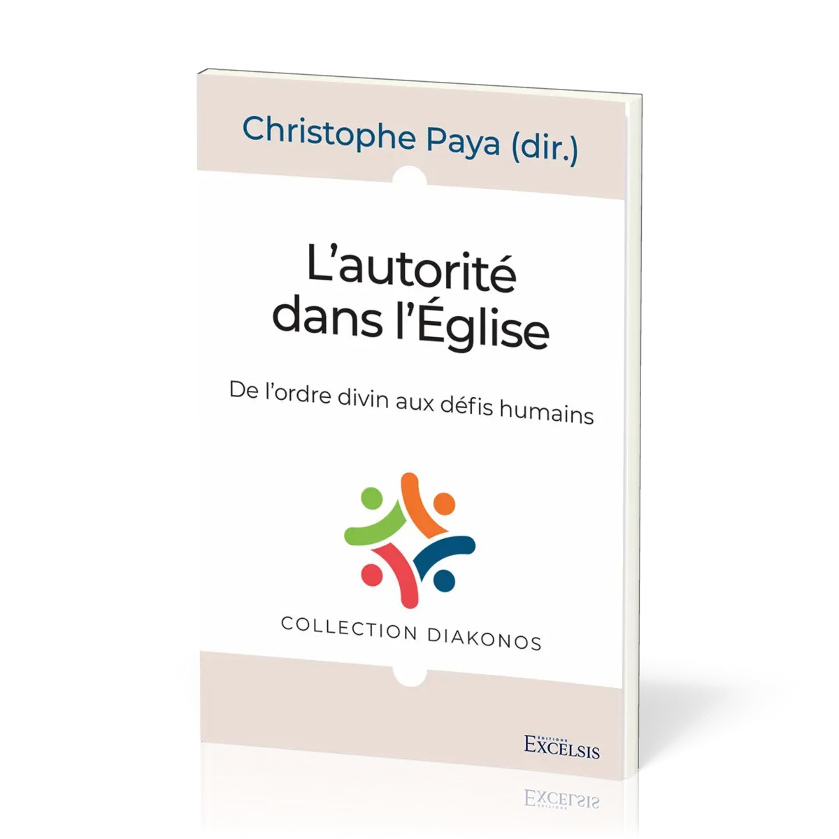 AUTORITE DANS L'EGLISE (L') - DE L'ORDREDIVIN AUX DEFIS DES HUMAINS