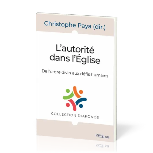 AUTORITE DANS L'EGLISE (L') - DE L'ORDREDIVIN AUX DEFIS DES HUMAINS