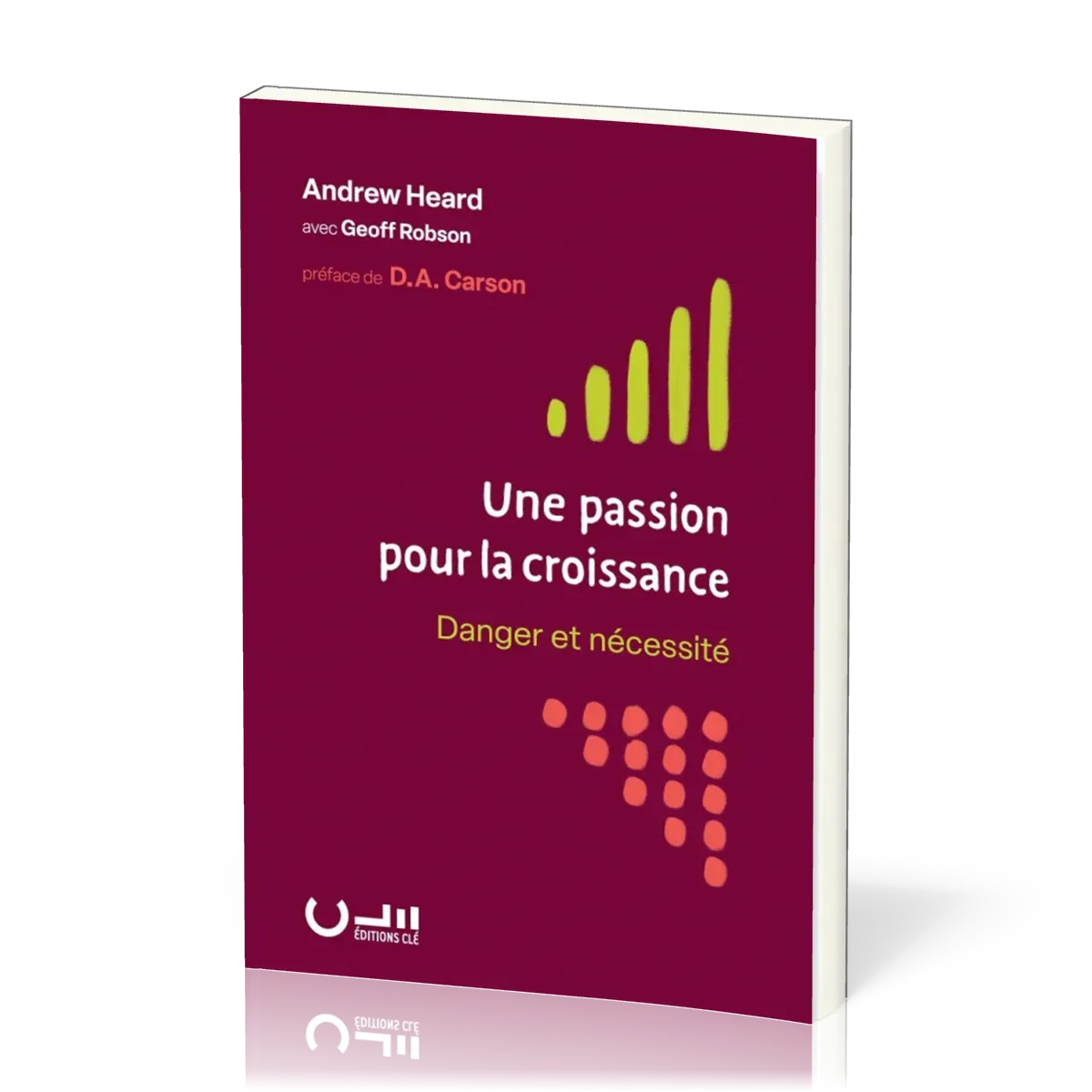 UNE PASSION POUR LA CROISSANCE - DANGER ET NECESSITE