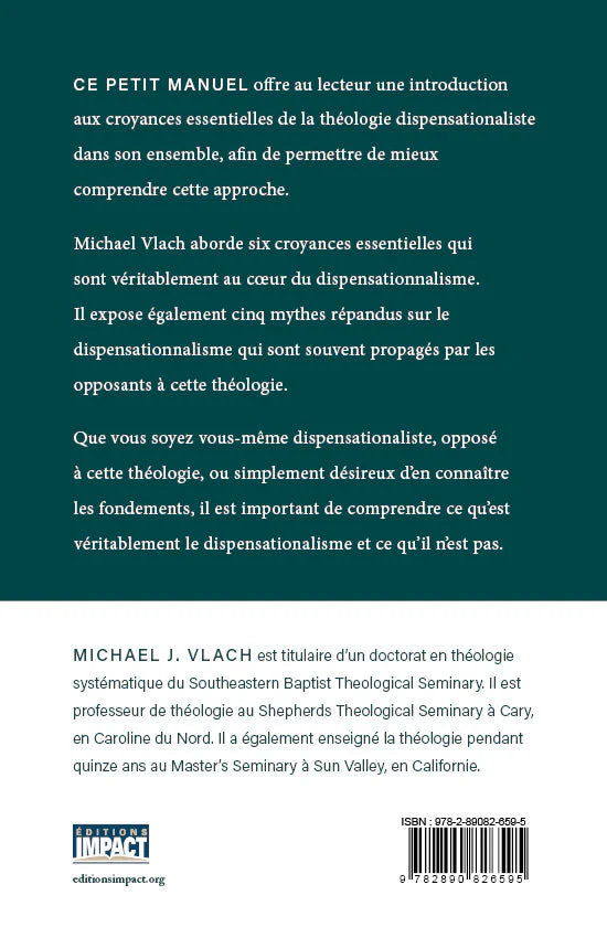 DISPENSATIONALISME (LE) - CROYANCES ESSENTIELLES ET MYTHES COURANTS
