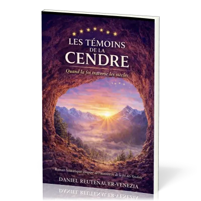 TEMOINS DE LA CENDRE (LES) - QUAND LA FOI TRAVERSE LES SIECLES
