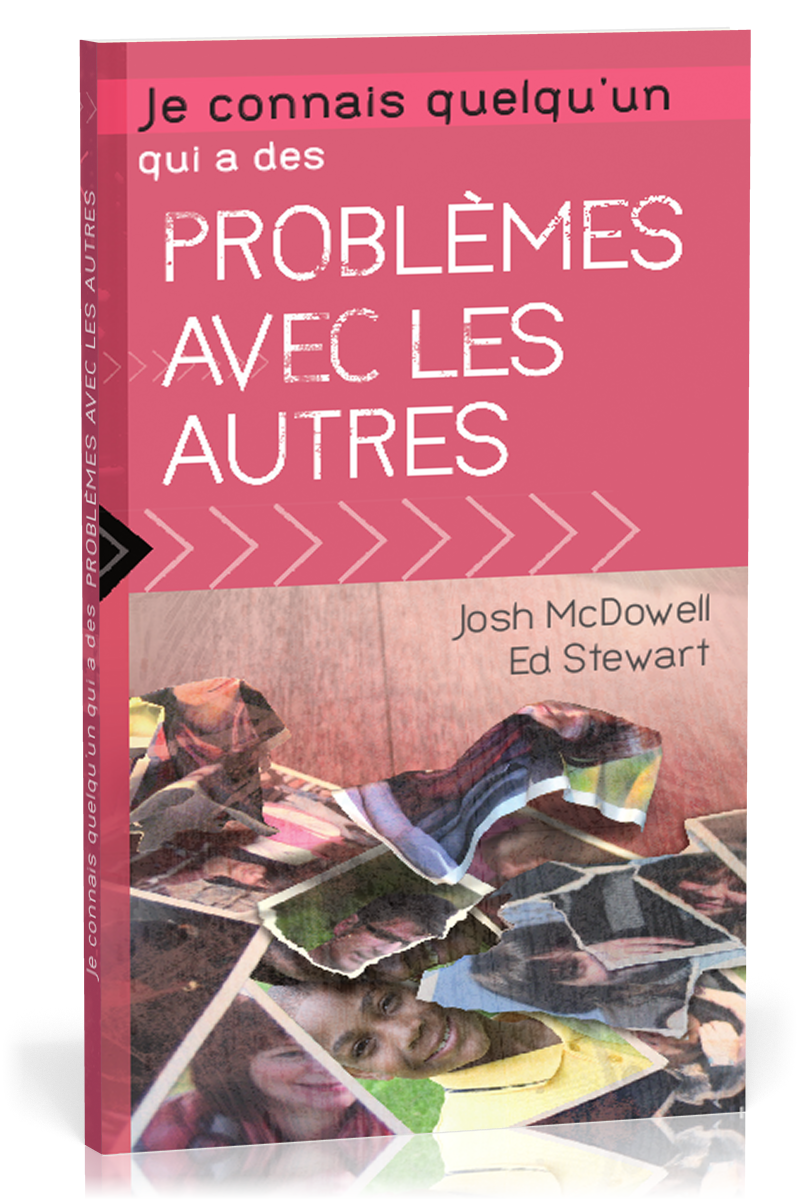 JE CONNAIS QUELQU'UN QUI A DES PROBLEMES AVEC LES AUTRES