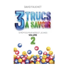 3 TRUCS A SAVOIR - VOL 2