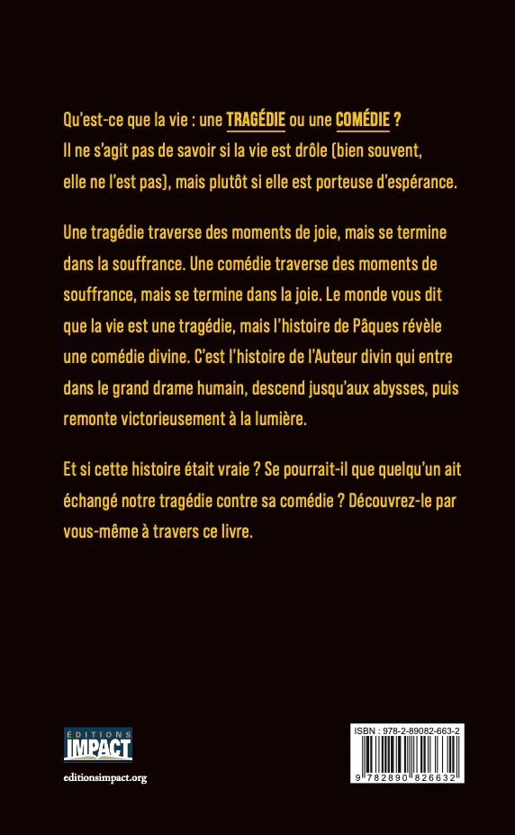 TRAGEDIE OU COMEDIE ? - QUAND LE RIDEAU SE LEVE SUR LE SENS DE LA VIE