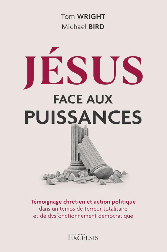 JESUS FACE AUX PUISSANCES - TEMOIGNAGE CHRETIEN ET ACTION POLITIQUE - DANS UN TEMPS DE TERREUR TOTAL