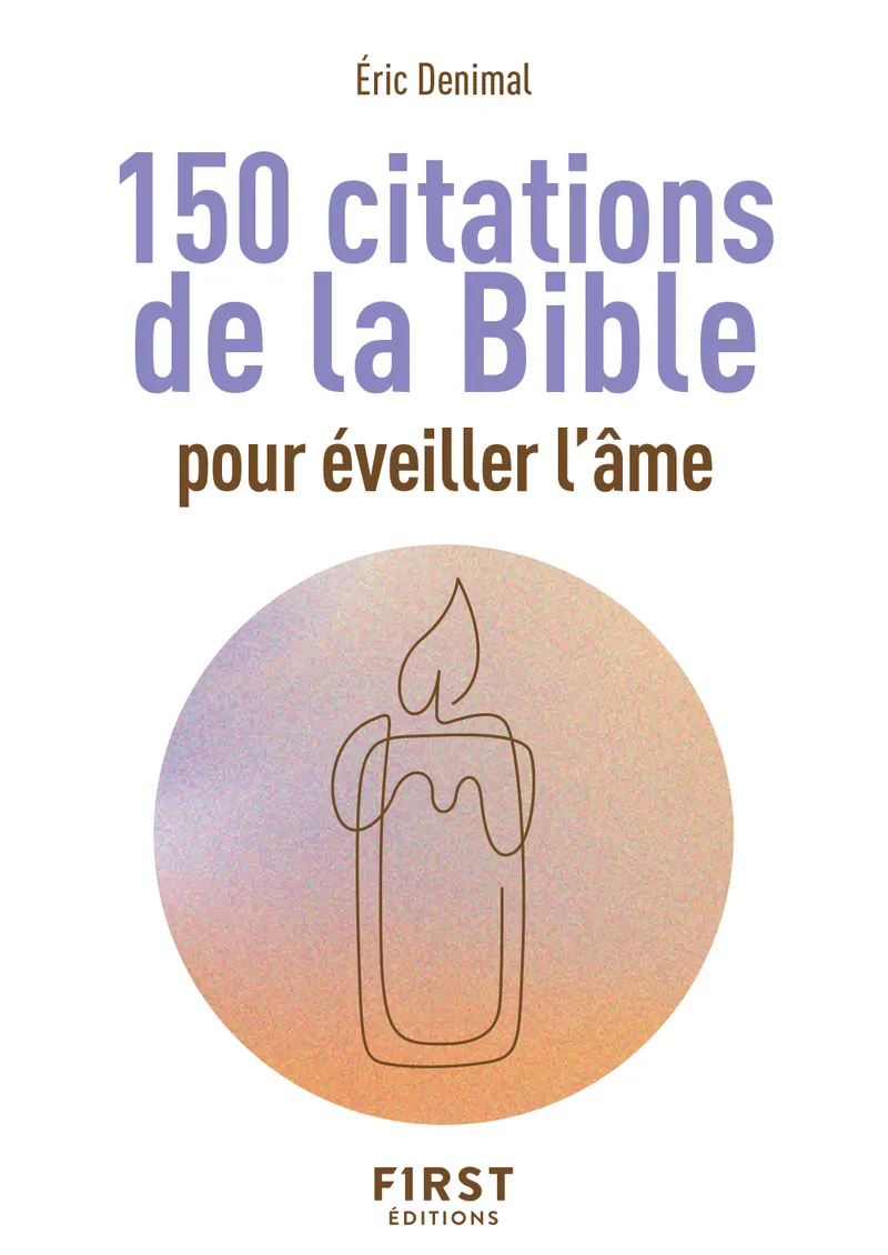 PETIT LIVRE DES 150 CITATIONS DE LA BIBLE (LE) - POUR EVEILLER L'AME