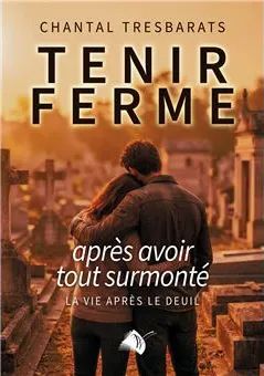 TENIR FERME APRES AVOIR TOUT SURMONTE
