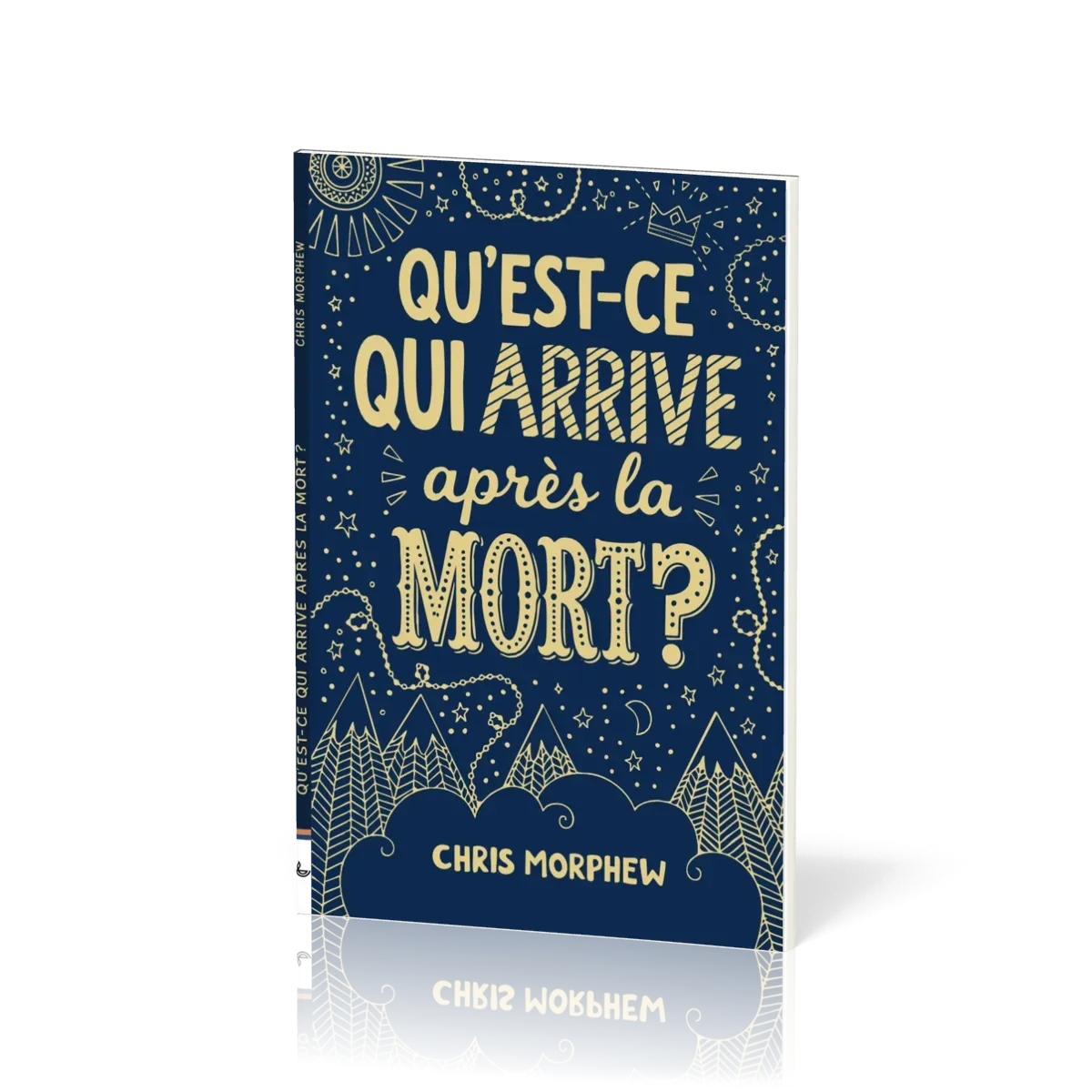 QU'EST-CE QUI ARRIVE APRES LA MORT ?