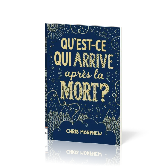 QU'EST-CE QUI ARRIVE APRES LA MORT ?