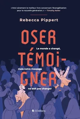 OSER TEMOIGNER - LE MONDE A CHANGE, MAIS NOTRE MESAGE NE DOIT PAS CHANGER