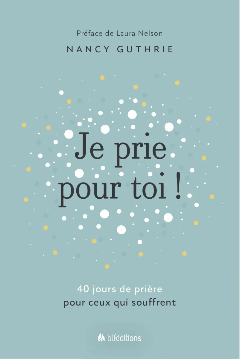 JE PRIE POUR TOI - 40 MEDITATIONS POUR PRIER POUR CEUX QUI SOUFFRENT