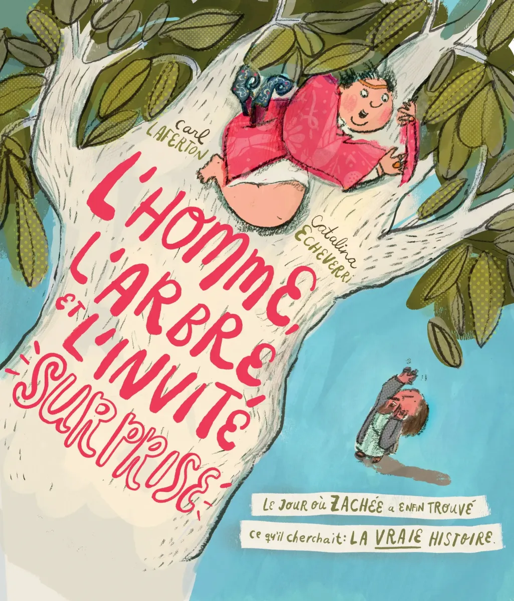 HOMME, L'ARBRE ET L'INVITE SURPRISE (L') - LE JOUR OU ZACHEE A ENFIN TROUVE CE QU'IL CHERCHAIT : LA