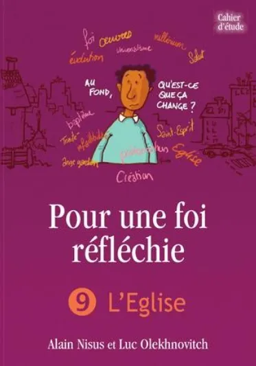 POUR UNE FOI REFLECHIE 9 - L'EGLISE - BROCHE