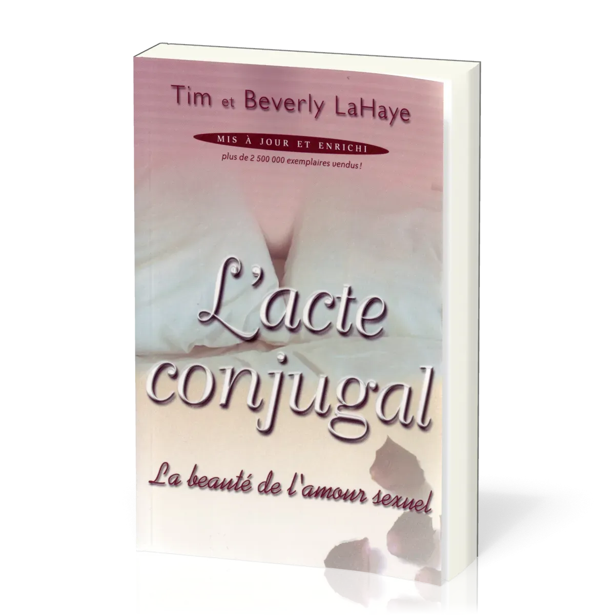 ACTE CONJUGAL (L') - LA BEAUTE DE L'AMOUR SEXUEL - MIS A JOUR ET ENRICHI