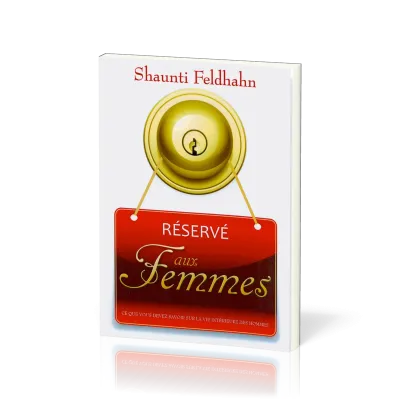 RESERVE AUX FEMMES - CE QUE VOUS DEVEZ SAVOIR SUR LA VIE INTERIEURE DES HOMMES