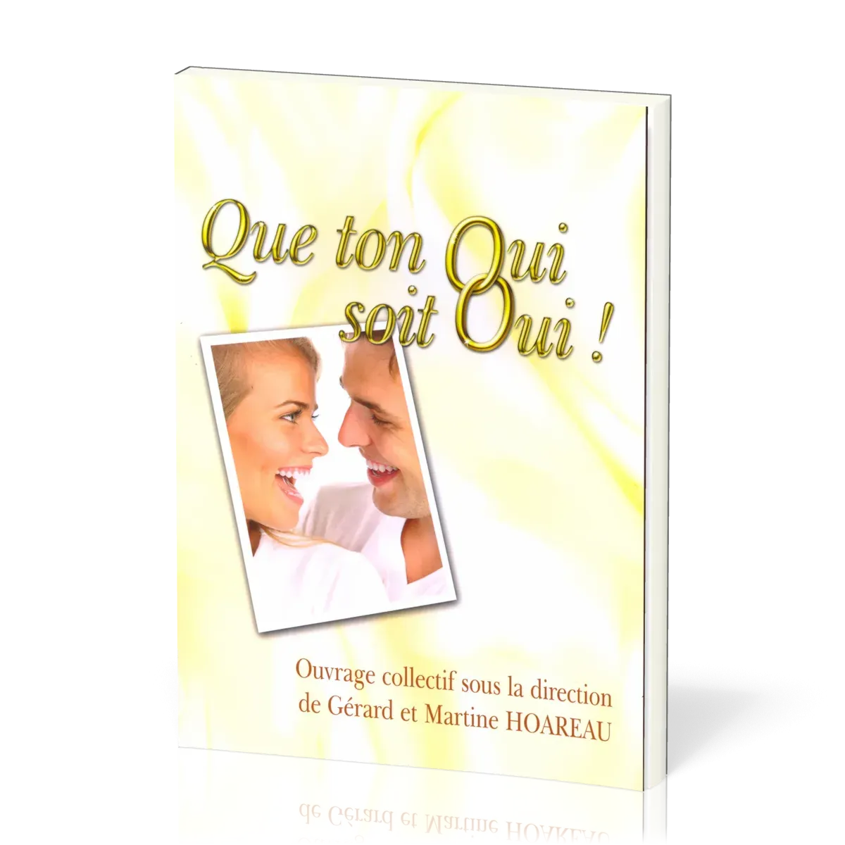 QUE TON OUI SOIT OUI - NELLE EDITION