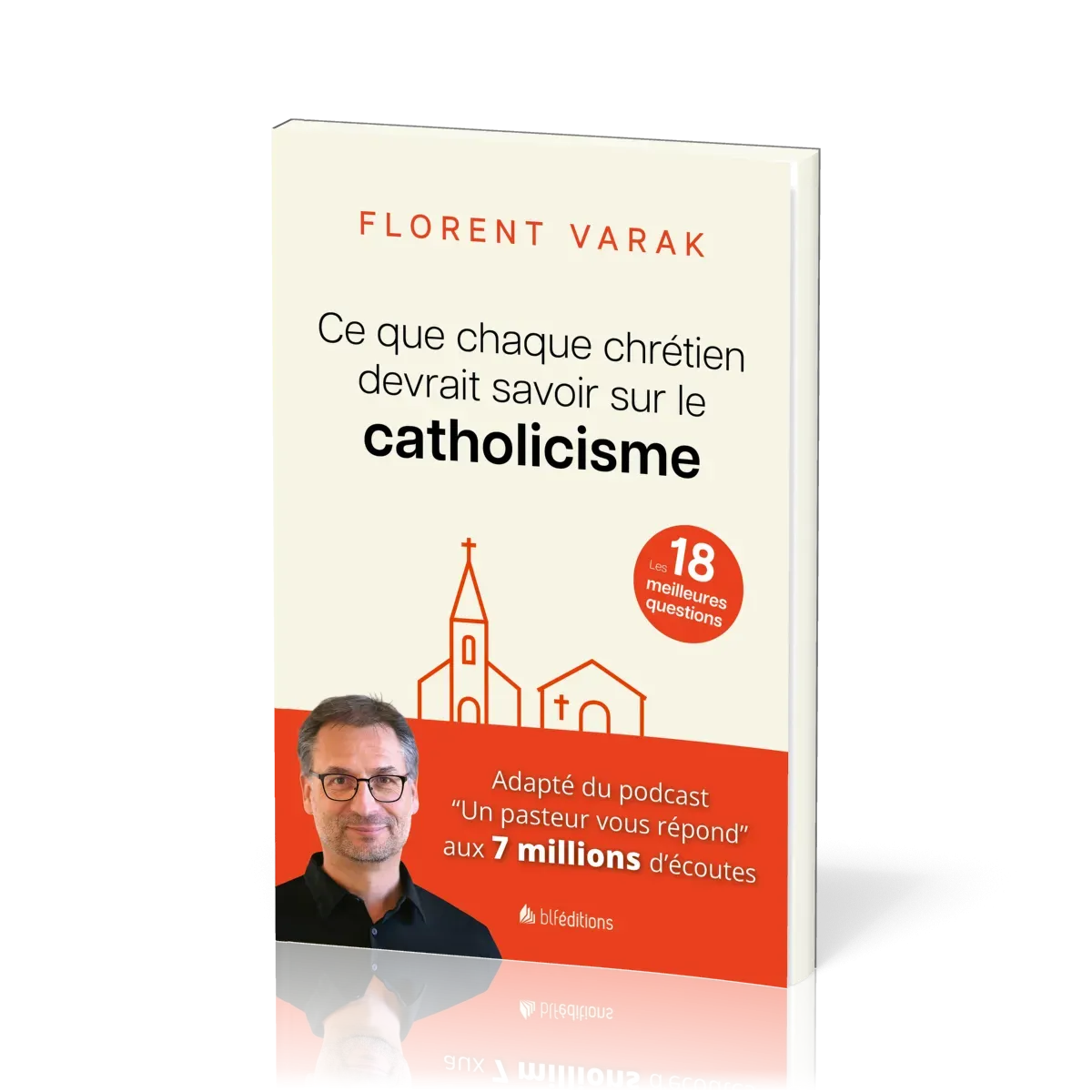 CE QUE CHAQUE CHRETIEN DEVRAIT SAVOIR SUR LE CATHOLICISME - LES 18 MEILLEURES QUESTIONS