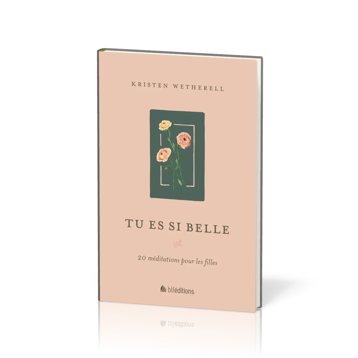 TU ES SI BELLE - 20 MEDITATIONS POUR LES FILLES