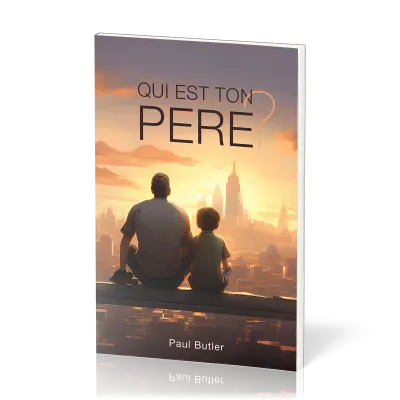 QUI EST TON PERE ?