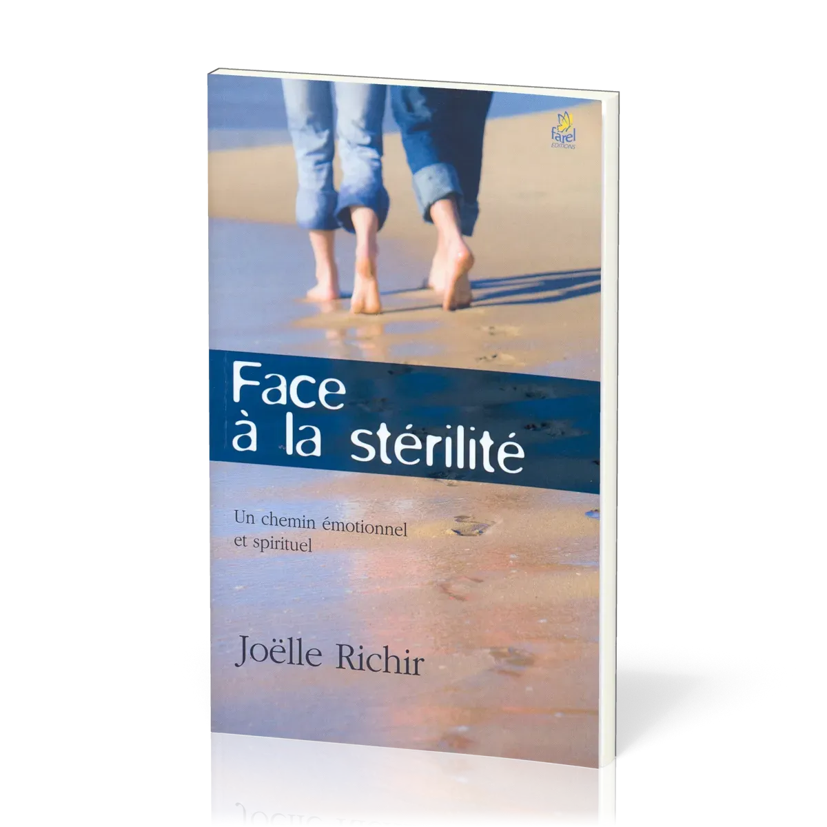 FACE A LA STERILITE - UN CHEMIN EMOTIONNEL ET SPIRITUEL
