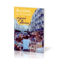 ALGERIE TU ES A MOI - SIGNE DIEU