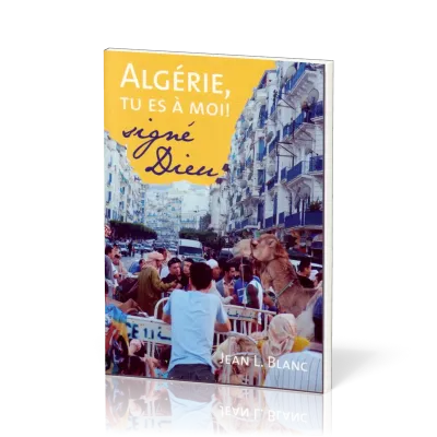 ALGERIE TU ES A MOI - SIGNE DIEU