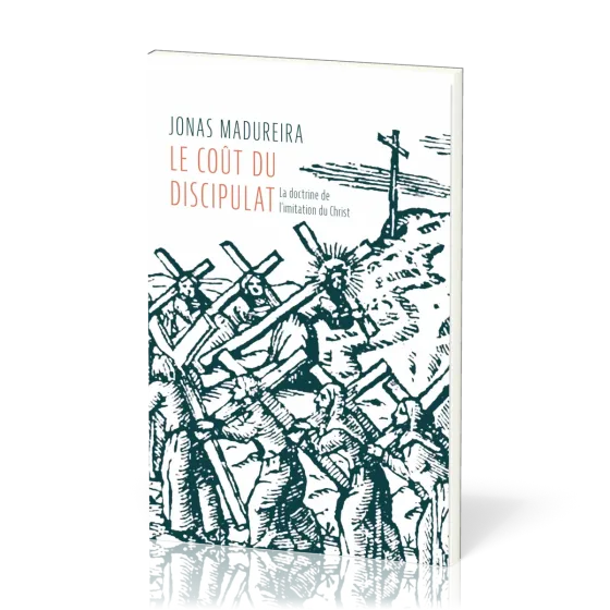 COUT DU DISCIPULAT (LE) - LA DOCTRINE DE L'IMITATION DE DIEU