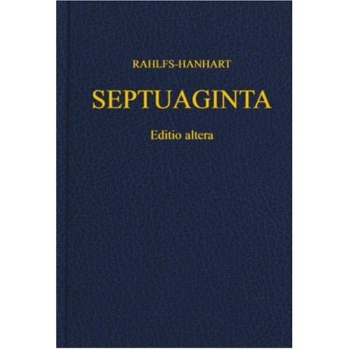 SEPTUAGINTA, TEXTE GREC DE LA BIBLE DES SEPTANTES